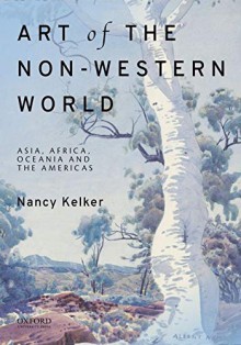 Art of the Non-Western World: Asia, Africa, and the Americas